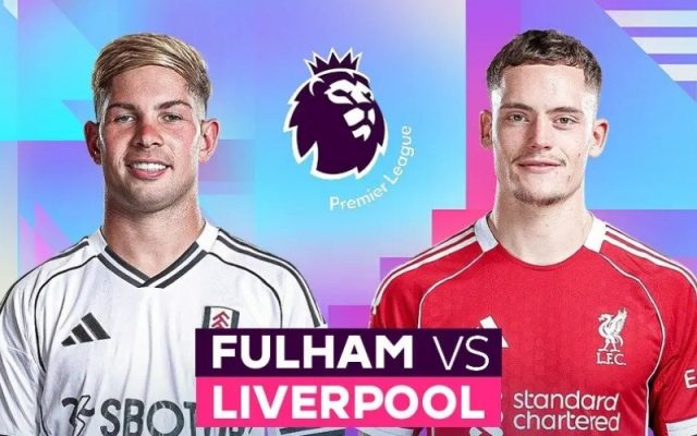 Dự đoán Liverpool - Fulham Pháo đài Anfield